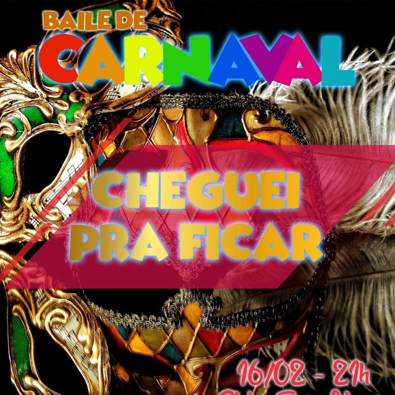 Baile de Carnaval Cheguei Pra Ficar